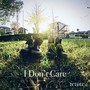 I Don't Care