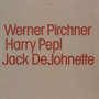 Werner Pirchner, Harry Pepl, Jack DeJohnette