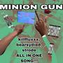 MINION GUN (Explicit)