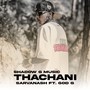 Thachani (feat. Sarvanash & God G) [Explicit]