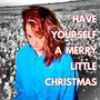 Have Yourself a Merry Little Christmas