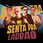 Senta pra Ladrão (Explicit)