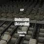 Underside (Acapella) [Explicit]