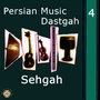 Persian Music Dastgah, Vol 4 - Sehgah