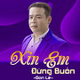 Xin Em Đừng Buồn