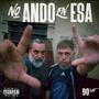 NO ANDO EN ESA (Explicit)