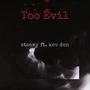 Too Evil (feat. Kev Don) [Explicit]