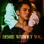 Desire Without You