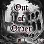 Out Of Order (part 1) [Explicit]