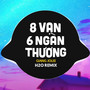 8 Vạn 6 Ngàn Thương (Remix)