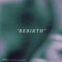 REBIRTH (Explicit)