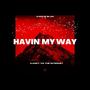 Havin' My Way (feat. Koolie Blak) [Explicit]