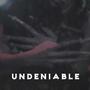 UNDENIABLE (Explicit)