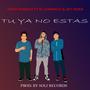 Tu ya no estas (feat. Roco Ronald & El Chamaco) [Explicit]