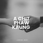 A Chit Phaw Kaung