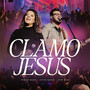 Clamo Jesus (Ao Vivo)