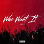 Who Want It Pt.II (feat. ESREBB & OG Phresh) [Explicit]