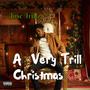 A Very Trill Christmas (Explicit)