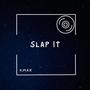 SLAP IT