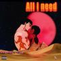 All I Need (feat. King Rebel)