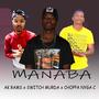 Manaba (feat. AK Rams  & Switch Murda)