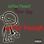 Bad Enough (feat. Kaitin Gay) [Explicit]