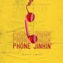 Phone Jinkin (feat. FindTheL) [Explicit]