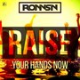 Raise (Your Hands Now)