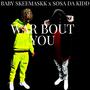 War Bout You (feat. Baby Skeemaskk) [Explicit]