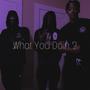 What You Doin ? (Explicit)