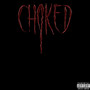 CHOKED (Explicit)