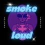 Smoke loud (Explicit)