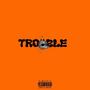 Trouble (Don Remix) [Explicit]