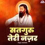 Satguru Teri Nazar