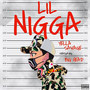 Lil Nigga (Explicit)