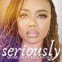 Seriously (feat. Keli Nicole)