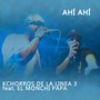 Ahí Ahí (feat. El Monchi Papa) [Explicit]