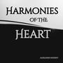 Harmonies of the Heart