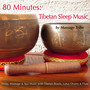 80 Minutes - Tibetan Sleep Music (Sleep, Massage & Yoga Music)