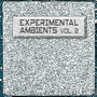 Experimental Ambients, Vol. 2