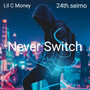 Never Switch (Explicit)