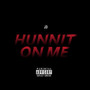 Hunnit On Me (Explicit)