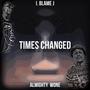 I.Blame J (Times Changed) (feat. Almighty Wone) [Explicit]