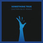 Something True (Eastern Bloc Remix)