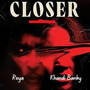 Closer