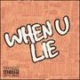 When U Lie (feat. IndieSoulDev) [Explicit]