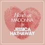 Hands On Madonna By Jessica Hathaway