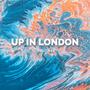 Up In London (Explicit)