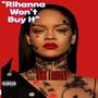 Rihanna Won't Buy It (Explicit)