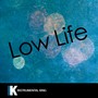 Low Life (In the Style of Future feat. The Weeknd) [Karaoke Version] - Single
